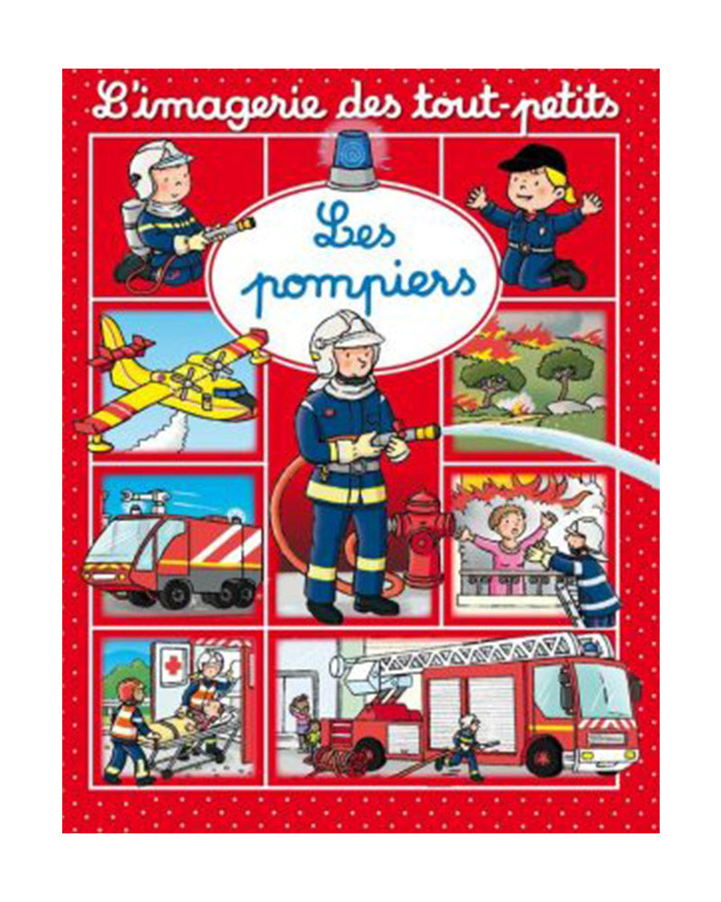 L’Imagerie des tout-petits - Les Pompiers