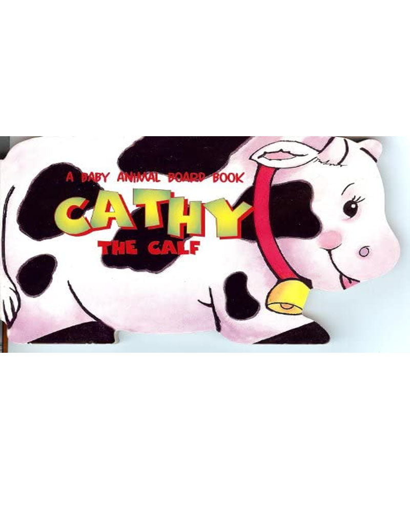 A Baby Animal Board Book - Cathy The Calf