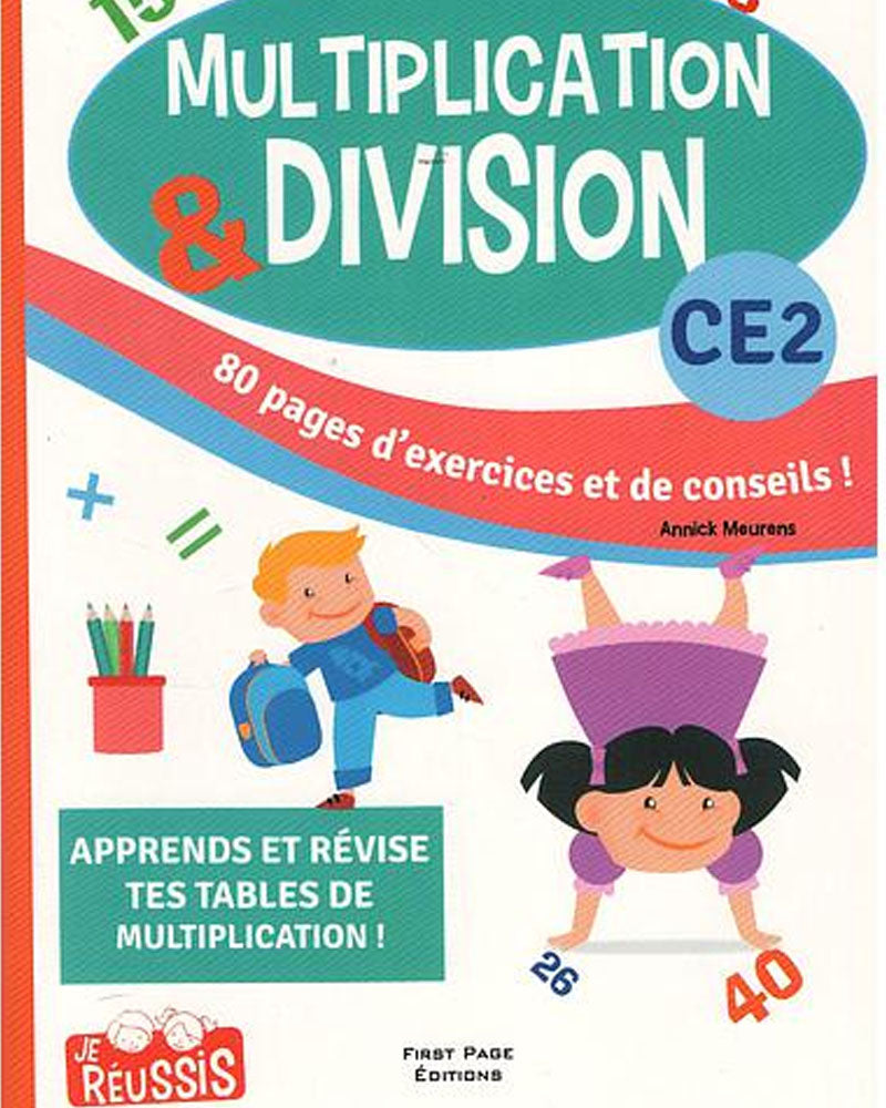 Je Réussis : Multiplication & Division CE2