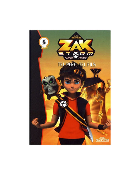 Zak Storm - Super Pirate Tome 5 : Tel père, tel fils