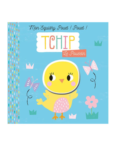 Mon Squishy Pouet! Pouet! Tchip Le Poussin