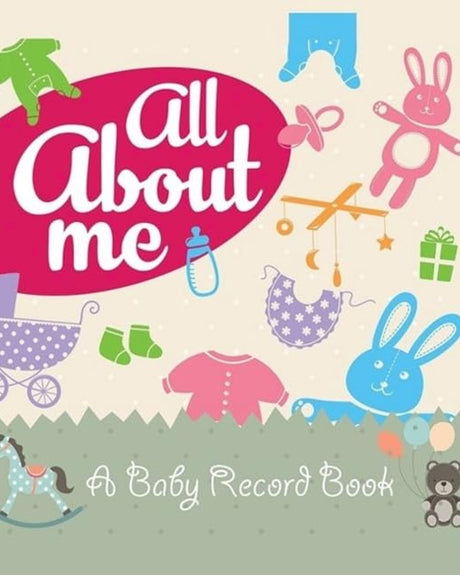 All About Me - A Baby Record Book