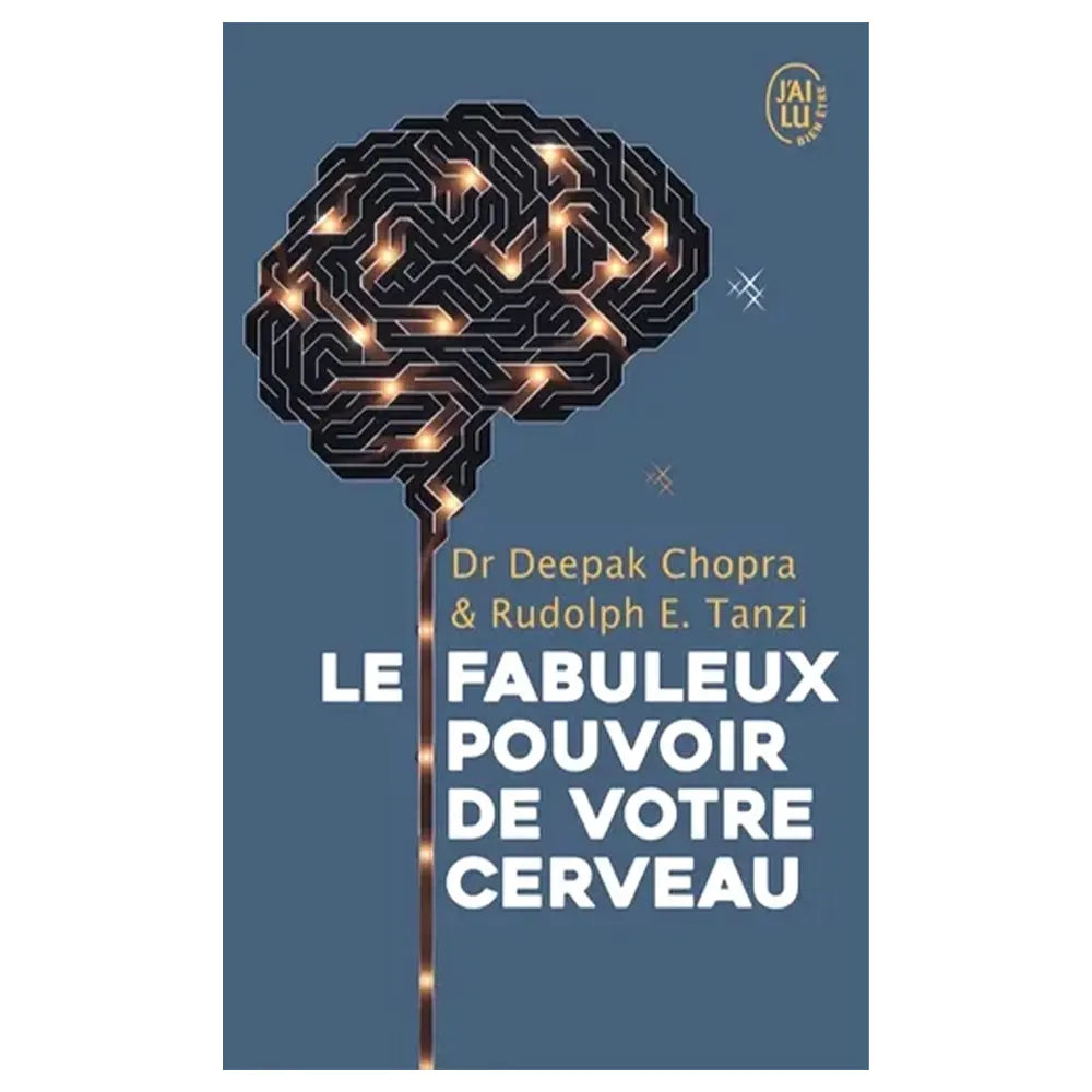 Le Fabuleux Pouvoir de Votre Cerveau