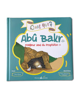 C'est qui Abû Bakr ? - Le Meilleur Ami du Prophète