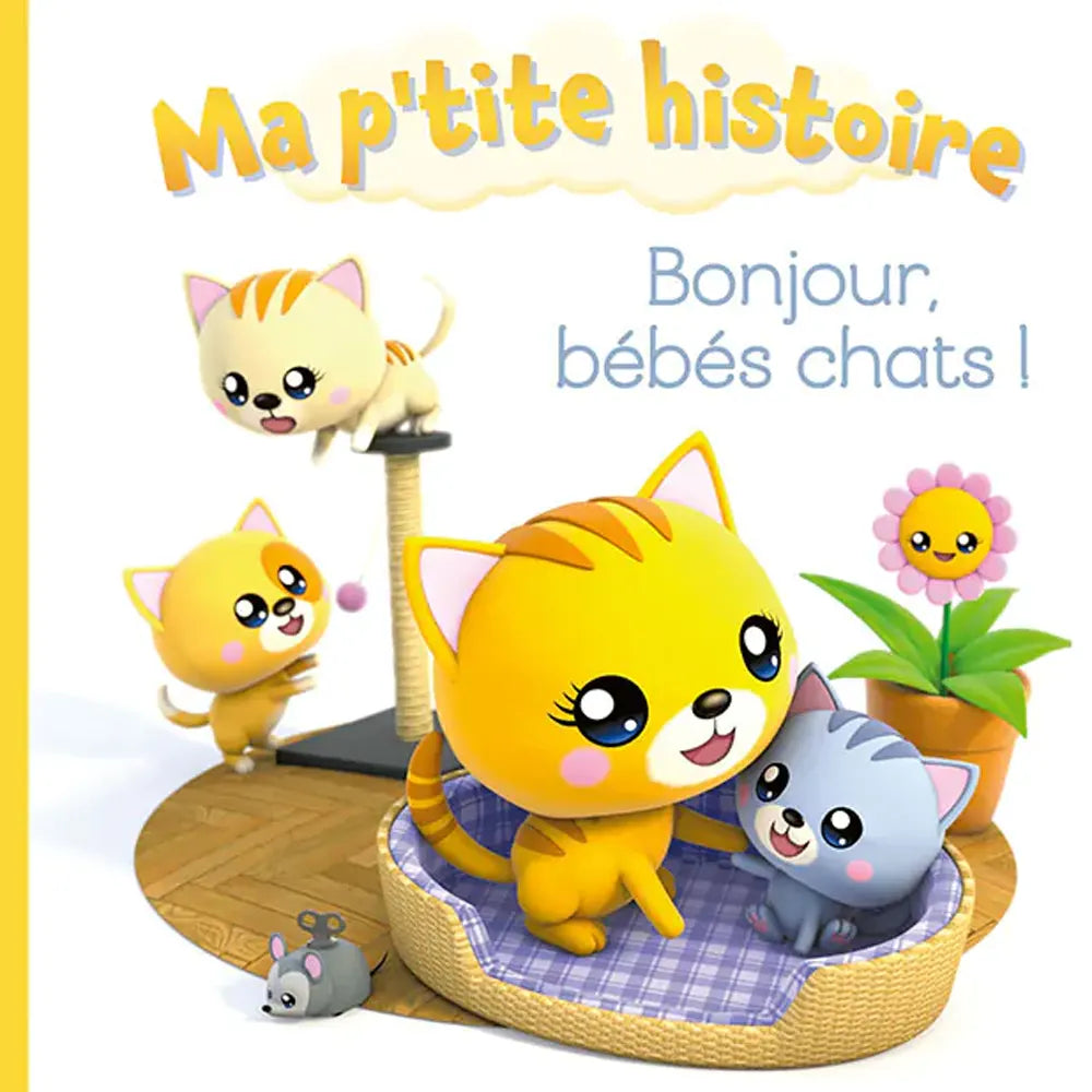 P’tite Histoire : Bébés Chats!