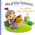 Ma p'tit Histoire Le Vaillant Petit Chevalier !