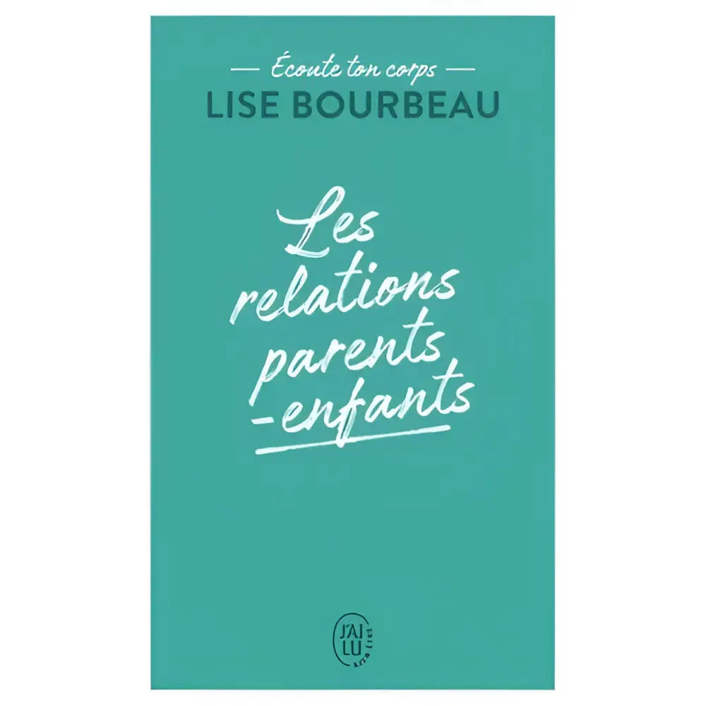 Écoute ton Corps Les Relations Parents-Enfants