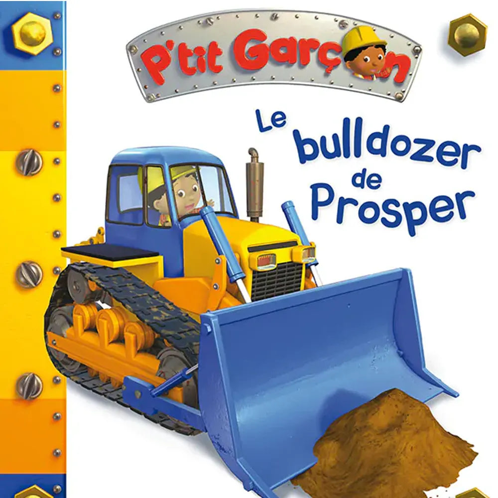 P'tit Garçon : Bulldozer de Prosper