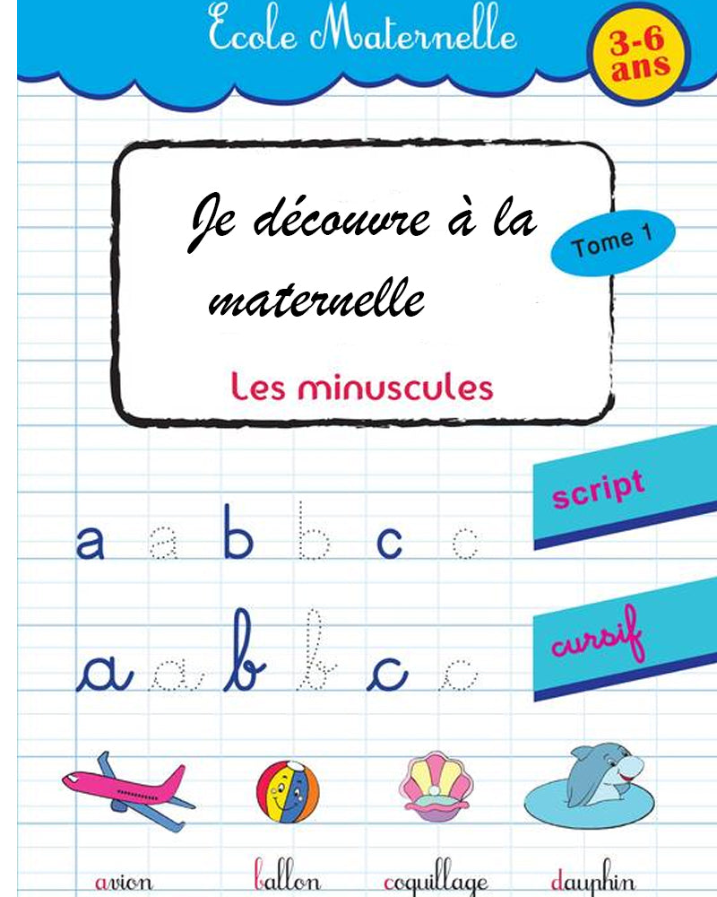 Je découvre à la maternelle - Les Minuscules Tome 1