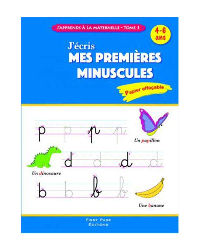 J’apprends à la Maternelle - J’écris Mes Premières Minuscules Tome 3