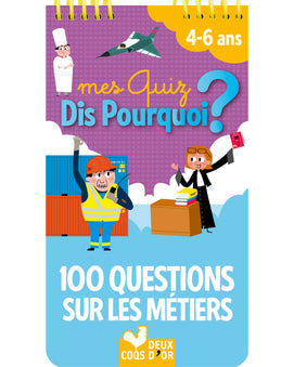 Mes quiz dis pourquoi ? 100 questions sur les métiers