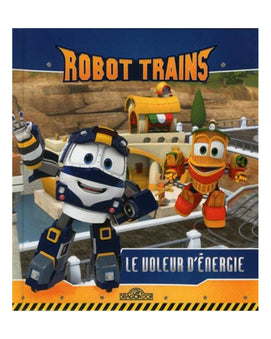 ROBOT TRAINS - Le voleur d'énergie