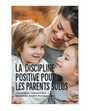 La discipline positive pour les parents solo